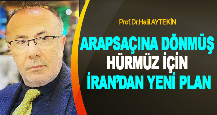 Arapsaçına dönmüş Hürmüz için İran’dan yeni plan
