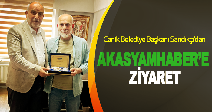 Canik Belediye Başkanı Sandıkçı’dan Akasyamhaber’e ziyaret