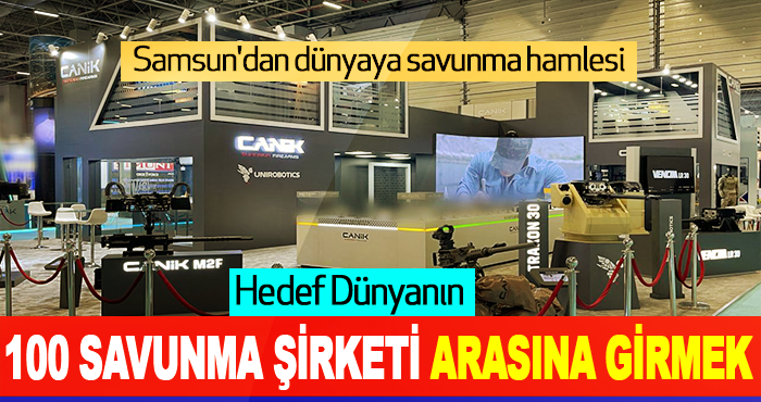 Hedef dünyanın 100 savunma şirketi arasına girmek