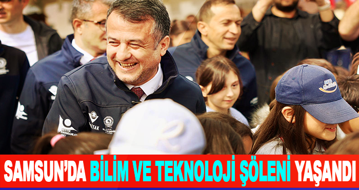 Samsun’da Bilim ve Teknoloji Şöleni Yaşandı