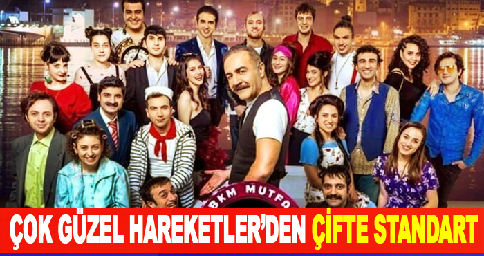 Çok Güzel Hareketler’den Çifte Standart