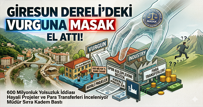 Giresun Dereli’deki vurguna MASAK el attı!