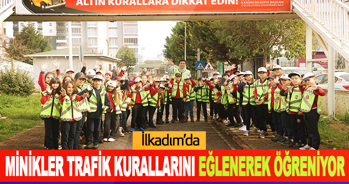 İlkadım’da Minikler Trafik Kurallarını Eğlenerek Öğreniyor