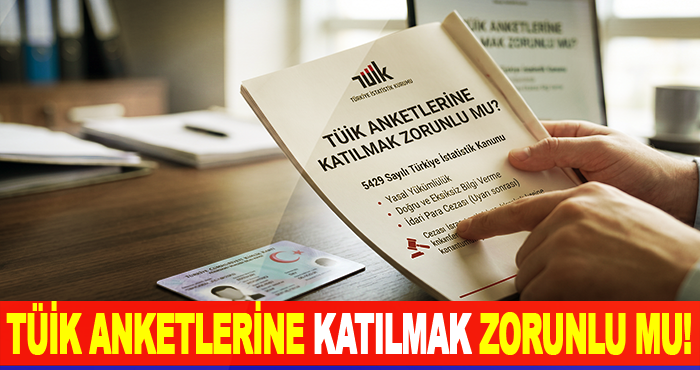 TÜİK anketlerine katılmak zorunlu mu!