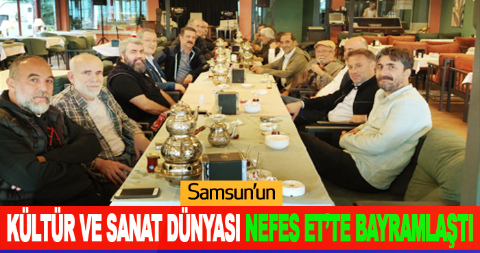 Samsun’un Kültür ve Sanat Dünyası Nefes Et’te Bayramlaştı