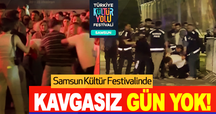 Samsun Kültür Festivalinde Kavgasız Gün Yok!