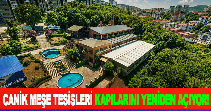 Canik Meşe Tesisleri Kapılarını yeniden Açıyor!
