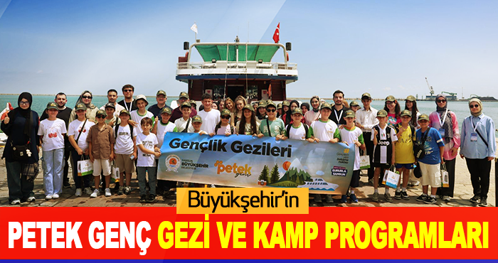Büyükşehir’in Petek Genç Gezi Ve Kamp Programları