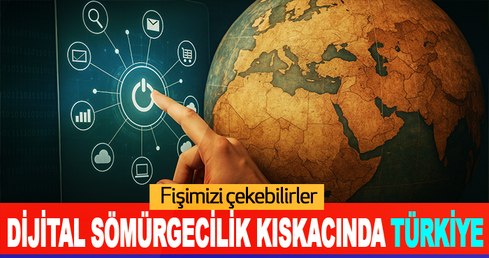 Dijital Sömürgecilik Kıskacında Türkiye