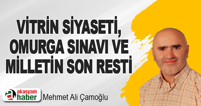 Vitrin Siyaseti, Omurga Sınavı Ve Milletin Son Resti