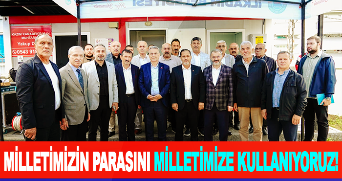 Milletimizin Parasını Milletimize Kullanıyoruz!